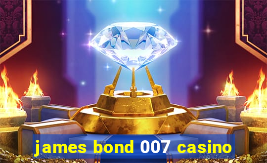 james bond 007 casino