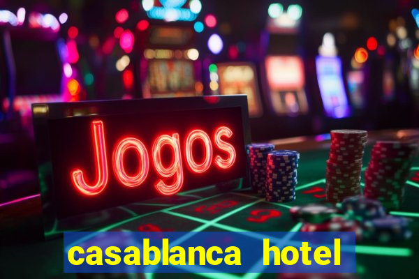 casablanca hotel and casino