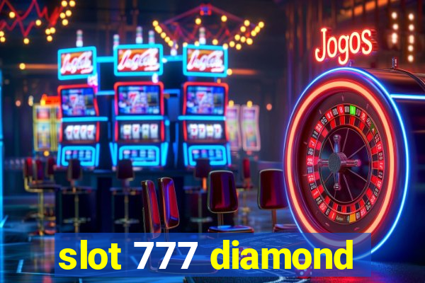 slot 777 diamond