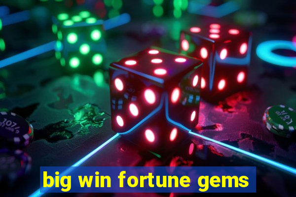 big win fortune gems