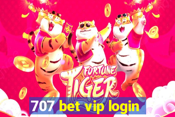 707 bet vip login