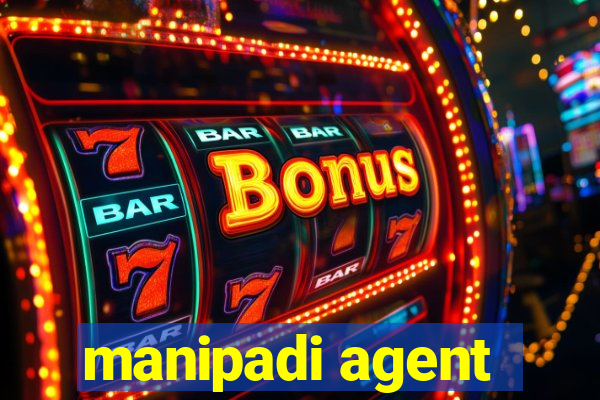 manipadi agent