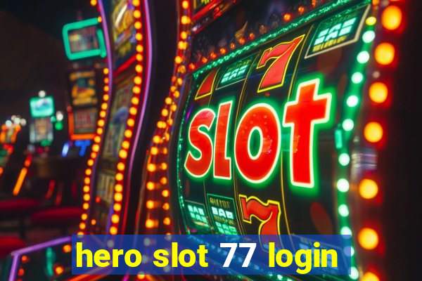 hero slot 77 login