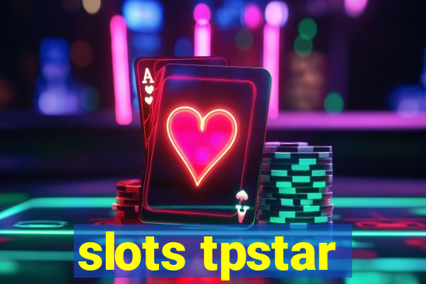 slots tpstar