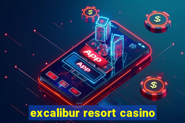 excalibur resort casino