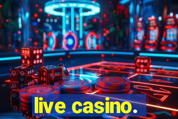 live casino.