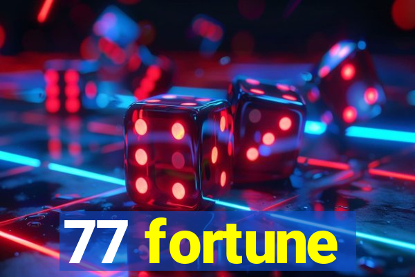 77 fortune