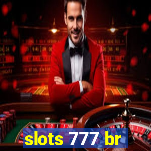 slots 777 br