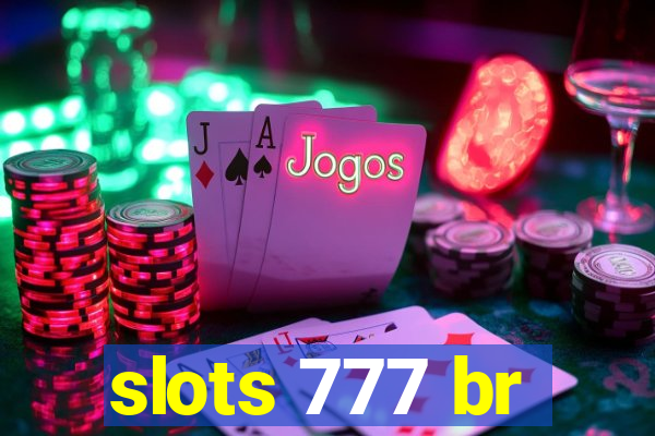 slots 777 br