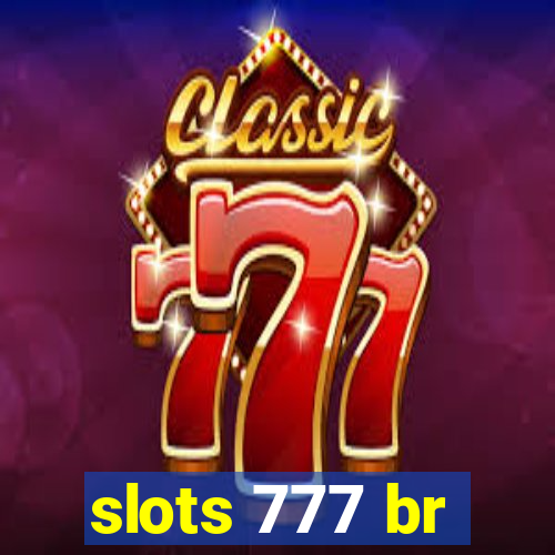 slots 777 br