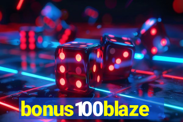 bonus100blaze