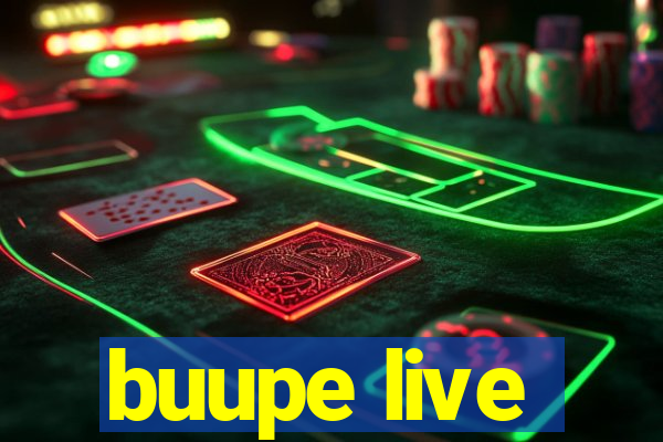 buupe live