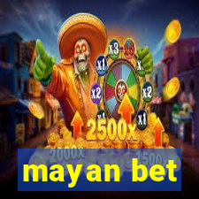 mayan bet