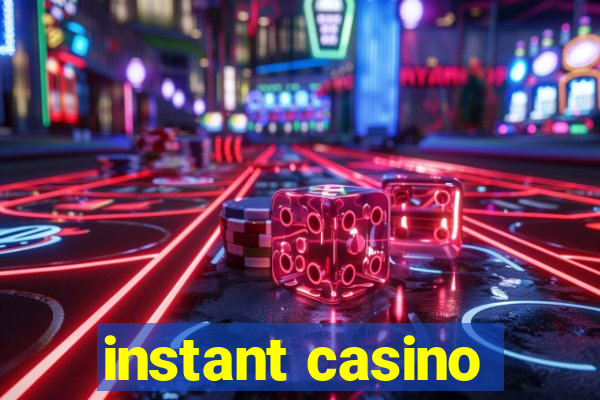 instant casino