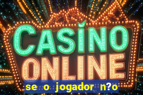 se o jogador n?o jogar anula a aposta betfair