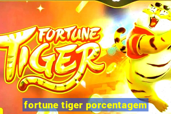 fortune tiger porcentagem