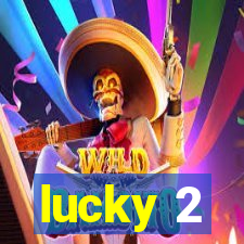 lucky 2