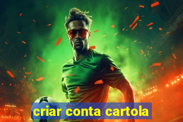 criar conta cartola