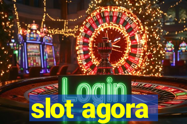 slot agora