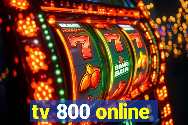 tv 800 online