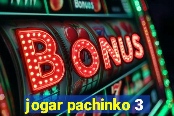 jogar pachinko 3