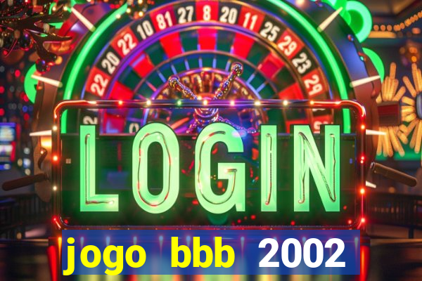 jogo bbb 2002 download android