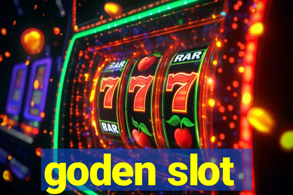 goden slot