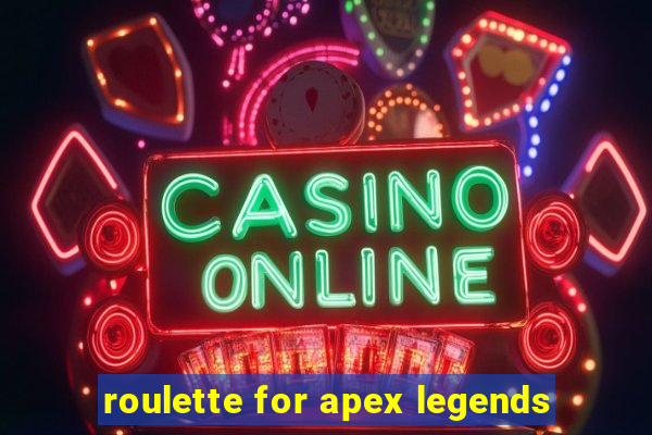 roulette for apex legends