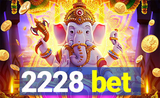 2228 bet