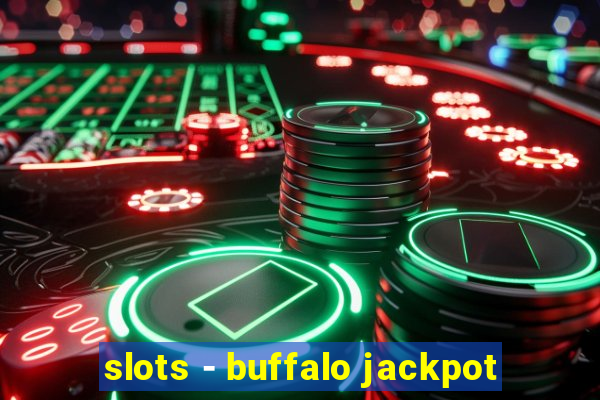 slots - buffalo jackpot