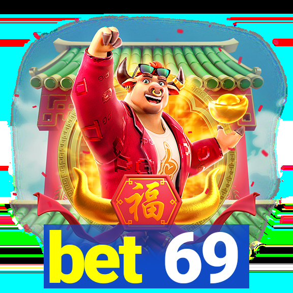 bet 69