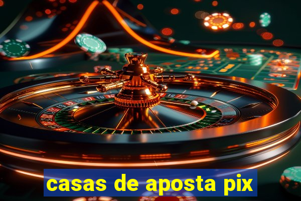 casas de aposta pix