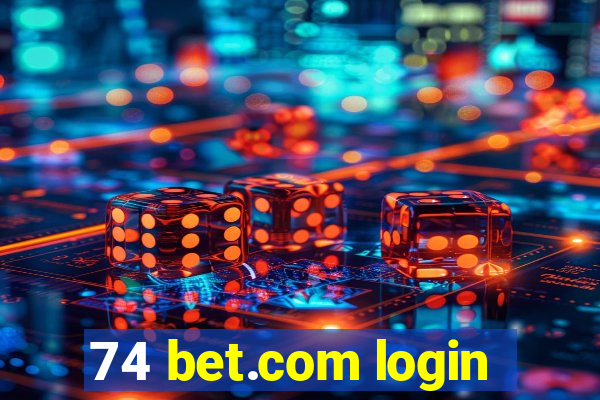 74 bet.com login