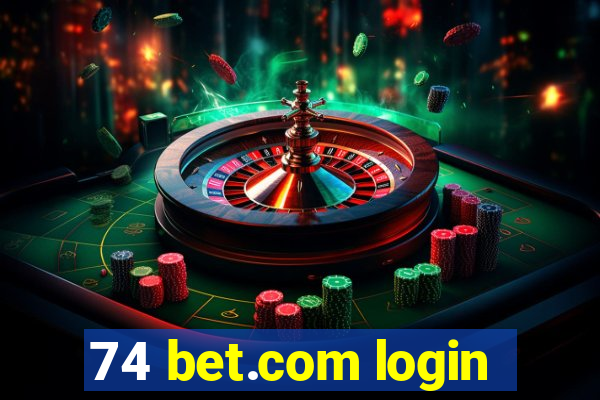 74 bet.com login