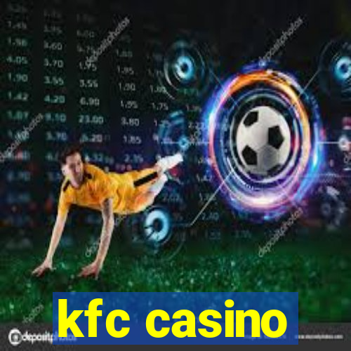 kfc casino