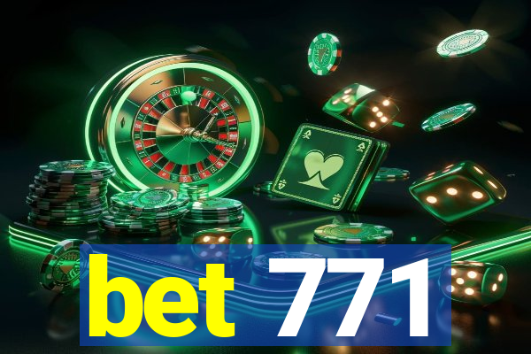 bet 771