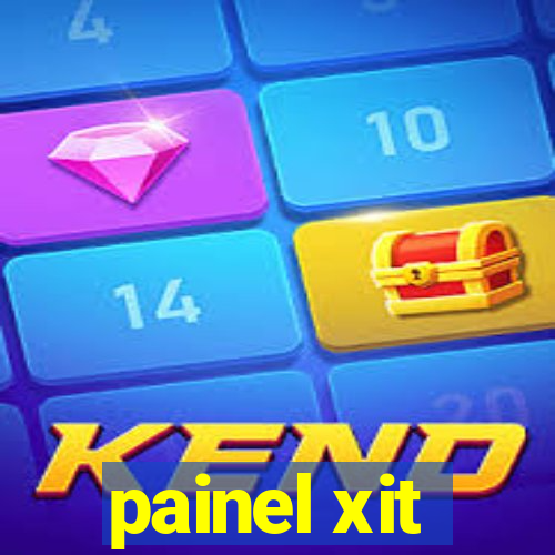 painel xit