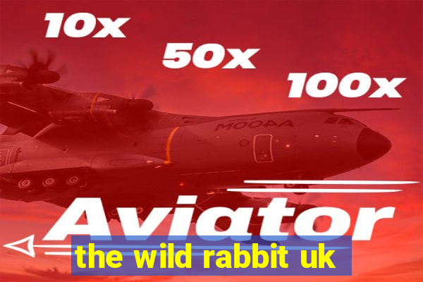 the wild rabbit uk