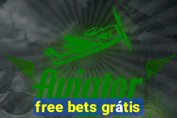 free bets grátis