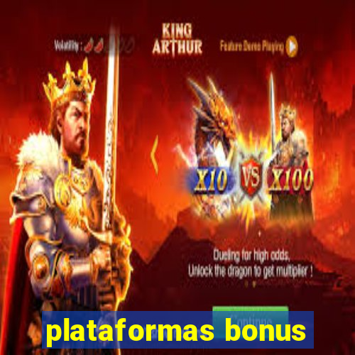 plataformas bonus