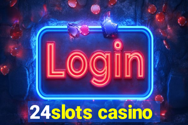 24slots casino