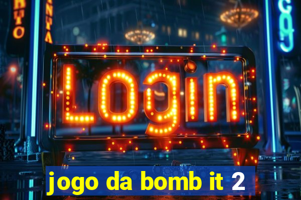 jogo da bomb it 2