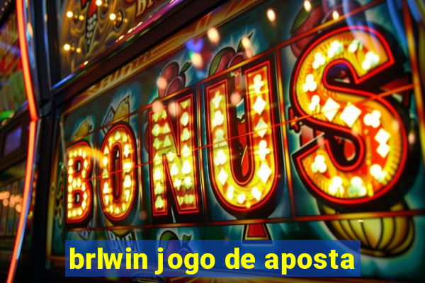 brlwin jogo de aposta