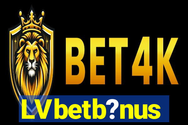 LVbetb?nus