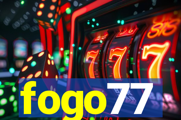 fogo77