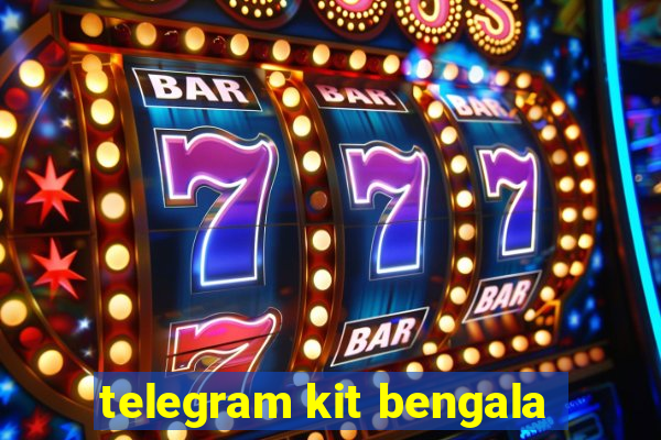 telegram kit bengala