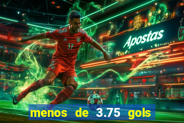 menos de 3.75 gols o que significa