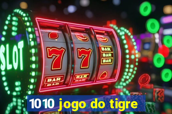 1010 jogo do tigre