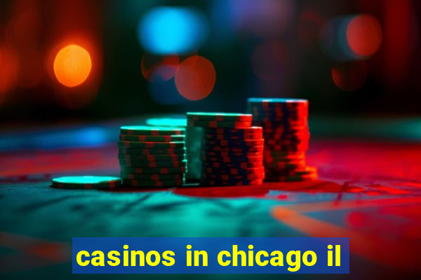 casinos in chicago il