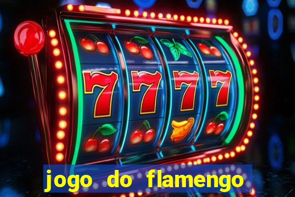 jogo do flamengo que horário